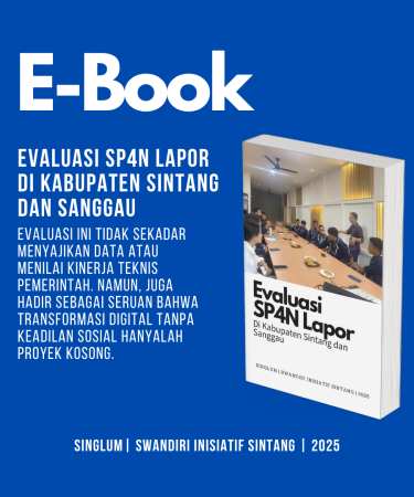 Evaluasi SP4N Lapor di Kabupaten Sintang dan Sanggau