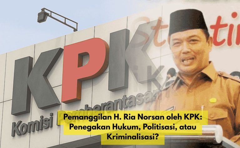 PemanggilanH.RiaNorsanolehKPKPenegakanHukumPolitisasiatauKriminalisas (1)